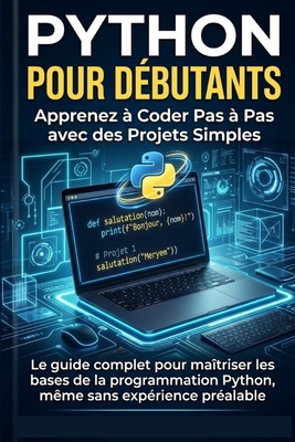 Python pour Débutants: Apprenez à Coder Pas à P... [French] B0F9PR8TTX Book Cover