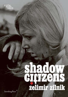 Zelimir Zilnik: Shadow Citizens 3956795202 Book Cover