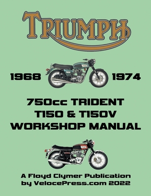 TRIUMPH 750cc T150 & T150V TRIDENT 1968-1974 WO... 1588502686 Book Cover