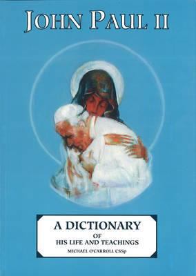 Pope John Paul II: A Dictionary of His Life and... 0951997386 Book Cover