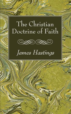 The Christian Doctrine of Faith 1498244521 Book Cover