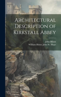Architectural Description of Kirkstall Abbey 102073566X Book Cover
