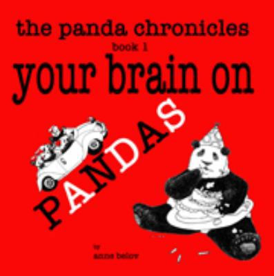 The Panda Chronicles Book 1: Your Brain on Pandas 0988388006 Book Cover