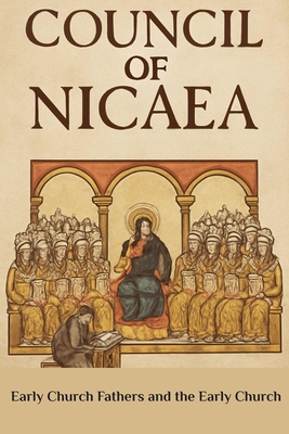 Council of Nicaea B0GQ3FGLR9 Book Cover