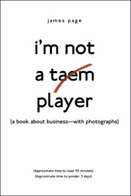 I'M Not a Taem Player: (A Book About Business-W... 1480864390 Book Cover