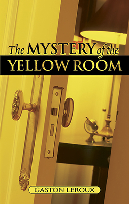 The Mystery of the Yellow Room: Extraordinary A... 0486449289 Book Cover