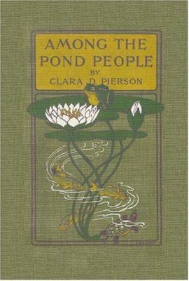 Among the Pond People (Yesterday's Classics) 1599150212 Book Cover