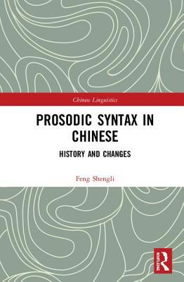 Prosodic Syntax in Chinese: History and Changes 1138578924 Book Cover