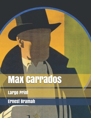 Max Carrados: Large Print 1707108013 Book Cover