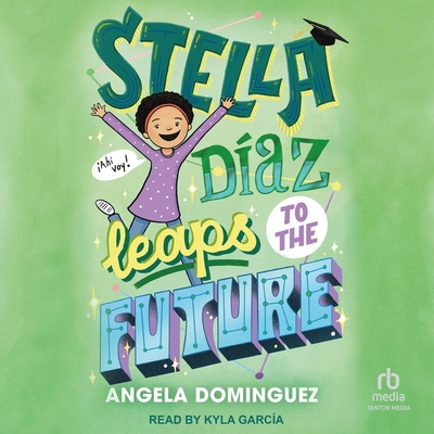 Stella Diaz Leaps to the Future B0CJB81MD4 Book Cover