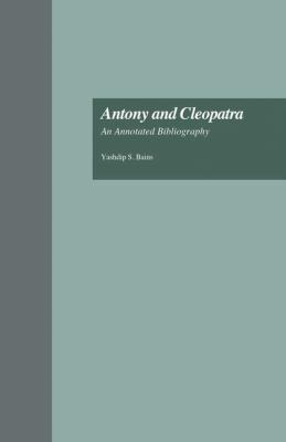 Antony and Cleopatra: An Annotated Bibliography 1138864196 Book Cover