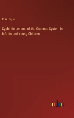 Syphilitic Lesions of the Osseous System in Inf... 3385210410 Book Cover