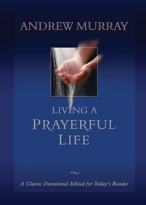 Living a Prayerful Life 0764227157 Book Cover