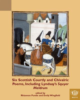 Six Scottish Courtly and Chivalric Poems, Inclu... [English, Middle] 1580443427 Book Cover