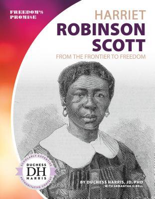 Harriet Robinson Scott: From the Frontier to Fr... 1532118759 Book Cover