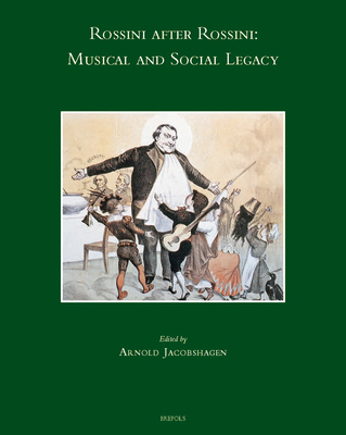 Rossini After Rossini: Musical and Social Legacy [French] 2503588204 Book Cover
