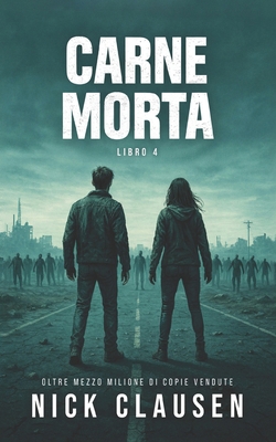 Carne morta 4: Un thriller zombie [Italian] B0GWQ6XJGC Book Cover