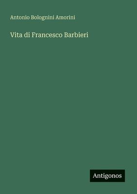 Vita di Francesco Barbieri [Italian] 3388028796 Book Cover