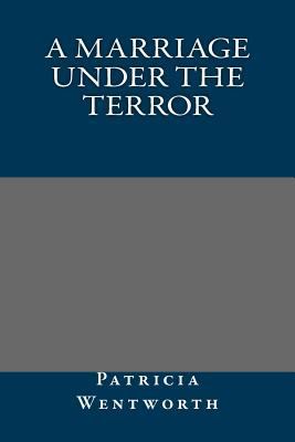 A Marriage Under the Terror 1490527931 Book Cover