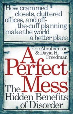 A Perfect Mess: The Hidden Benefits of Disorder... 0753822865 Book Cover