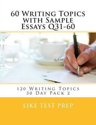 60 Writing Topics with Sample Essays Q31-60: 12... 1499685505 Book Cover