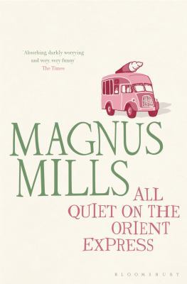 All Quiet on the Orient Express: A 'hilariously... 1408813769 Book Cover