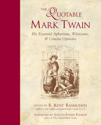 The Quotable Mark Twain: His Essential Aphorism... 0809229870 Book Cover