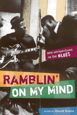 Ramblin' on My Mind: New Perspectives on the Blues 0252074483 Book Cover
