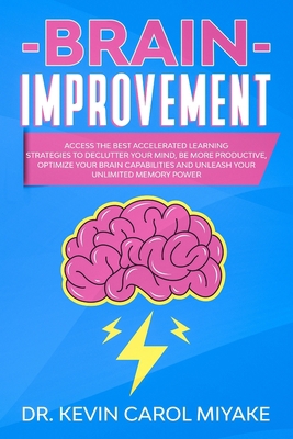 Brain Improvement: Access the Best Accelerated ... 1701520699 Book Cover