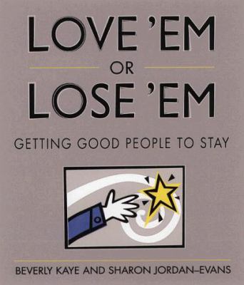 Love 'em or Lose 'em: Getting Good People to Stay 1576750736 Book Cover