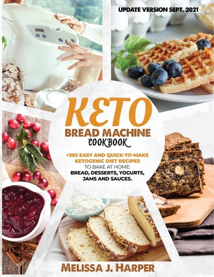 Keto Bread Machine Cookbook: The Ultimate Guide... B092PCTWT6 Book Cover