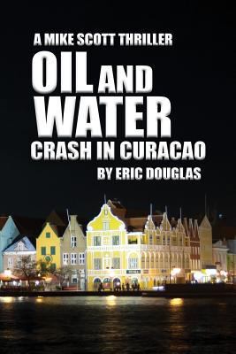 Oil and Water: Crash in Curacao 1536862819 Book Cover