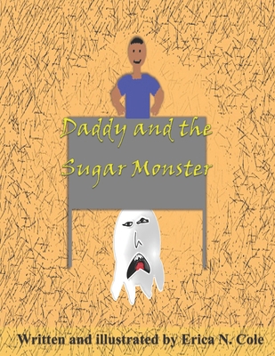 Daddy and the Sugar Monster B0B14PTMY5 Book Cover