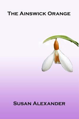 The Ainswick Orange 1493722867 Book Cover