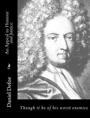 An Appeal to Honour and Justice: Though it be o... 1492840785 Book Cover