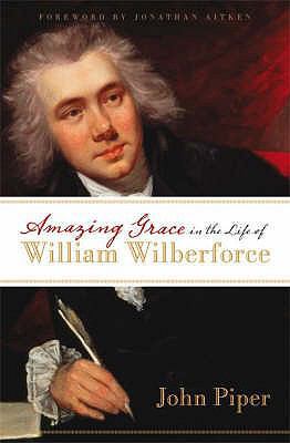 Amazing Grace in the Life of William Wilberforce 1844741850 Book Cover