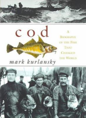 Cod: A Biography of the Fish That Changed the W... 0224051040 Book Cover