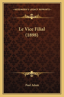 Le Vice Filial (1898) [French] 1166750353 Book Cover