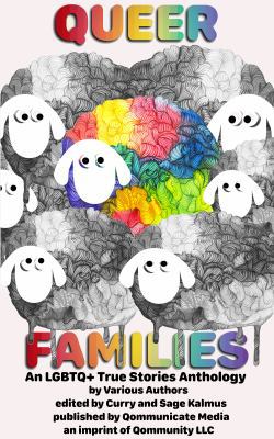 Queer Families: An LGBTQ+ True Stories Antholog... 1946952052 Book Cover