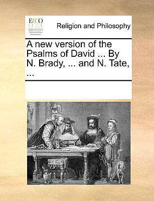 A new version of the Psalms of David, ... By N.... 1171156138 Book Cover