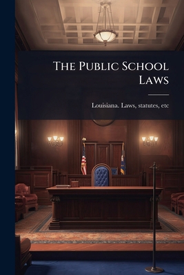 The Public School Laws 1172473846 Book Cover
