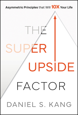 The Super Upside Factor: Asymmetric Principles ... 1394254911 Book Cover