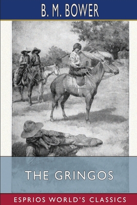 The Gringos (Esprios Classics): Illustrated by ... 100625465X Book Cover