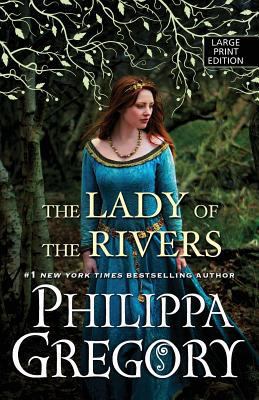 The Lady of the Rivers [Large Print] 159413524X Book Cover