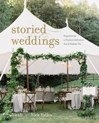 Storied Weddings: Inspiration for a Timeless Ce... 1423649419 Book Cover