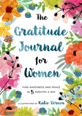 The Gratitude Journal for Women: Find Happiness... 1939754461 Book Cover