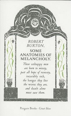 Some Anatomies of Melancholy (Penguin Great Ideas) 0141042478 Book Cover