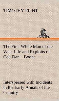 The First White Man of the West Life and Exploi... 3849180433 Book Cover