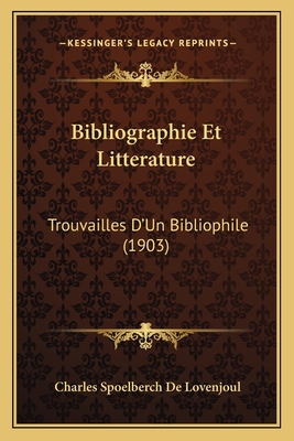 Bibliographie Et Litterature: Trouvailles D'Un ... [French] 1167481615 Book Cover