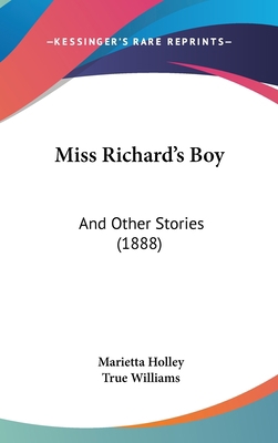 Miss Richard's Boy: And Other Stories (1888) 1120836859 Book Cover